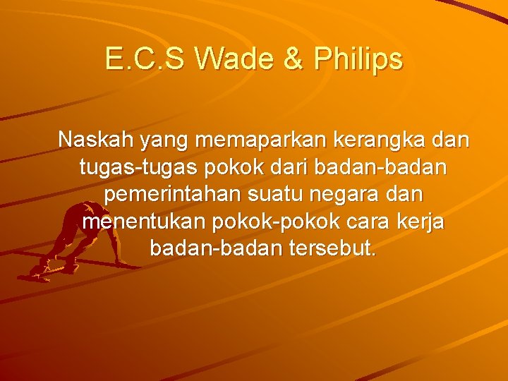 E. C. S Wade & Philips Naskah yang memaparkan kerangka dan tugas-tugas pokok dari