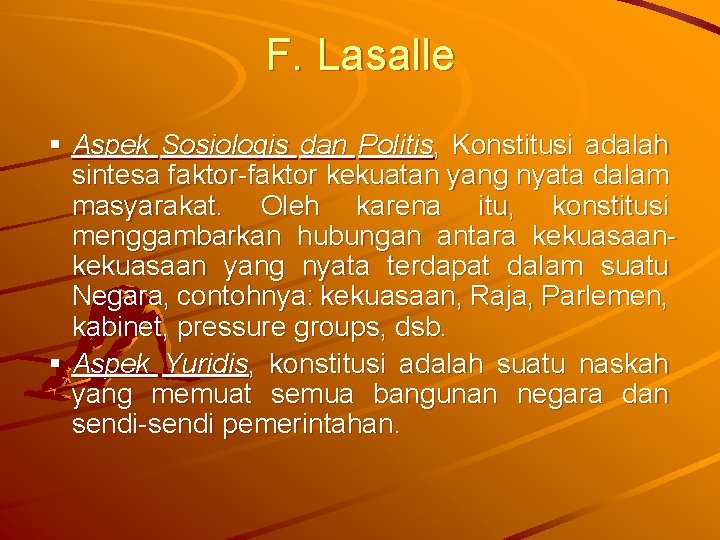 F. Lasalle § Aspek Sosiologis dan Politis, Konstitusi adalah sintesa faktor-faktor kekuatan yang nyata