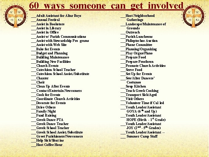 60 ways someone can get involved ___Adult Assistant for Altar Boys ___Annual Festival ___Assist