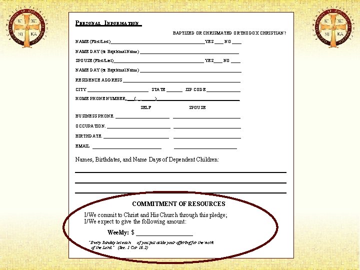 PERSONAL INFORMATION BAPTIZED OR CHRISMATED ORTHODOX CHRISTIAN? NAME (First/Last)_____________________YES ____ NO ____ NAME DAY