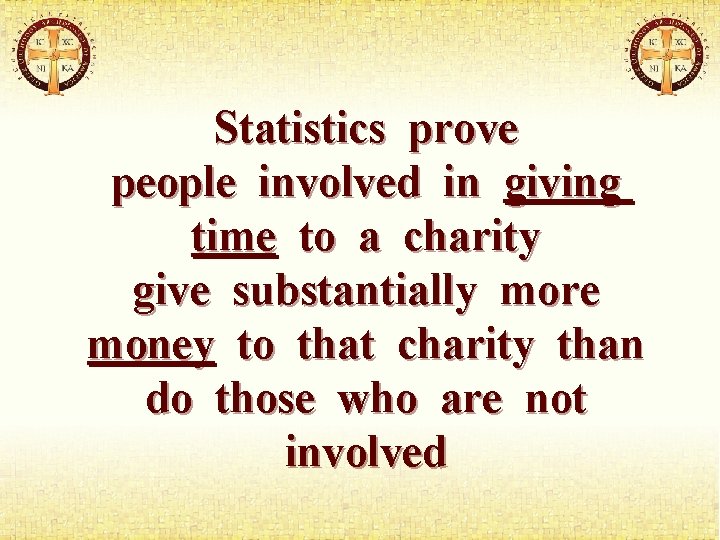 Statistics prove people involved in giving time to a charity give substantially more money