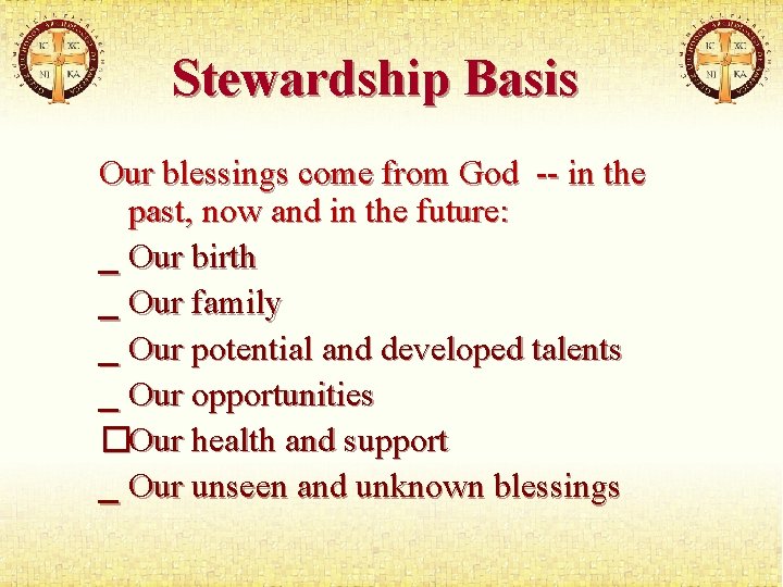 Stewardship Basis Our blessings come from God -- in the past, now and in