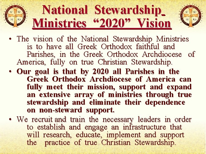 National Ministries Stewardship “ 2020” Vision • The vision of the National Stewardship Ministries