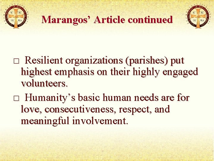 Marangos’ Article continued □ Resilient organizations (parishes) put highest emphasis on their highly engaged