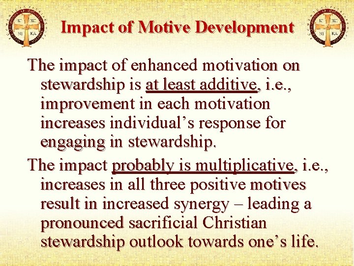 Impact of Motive Development The impact of enhanced motivation on stewardship is at least