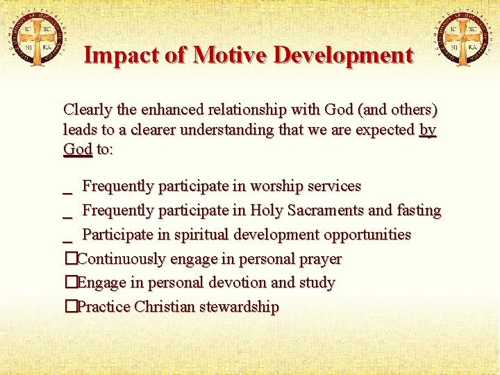 Impact of Motive Development Clearly the enhanced relationship with God (and others) leads to
