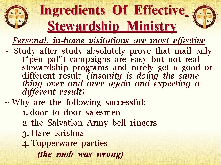 Ingredients Of Effective Stewardship Ministry Personal, in-home visitations are most effective ~ Study after