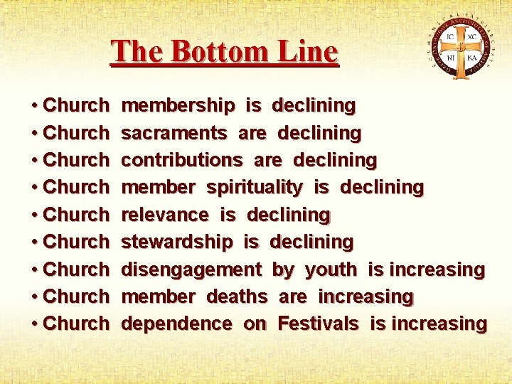 The Bottom Line • Church • Church • Church membership is declining sacraments are