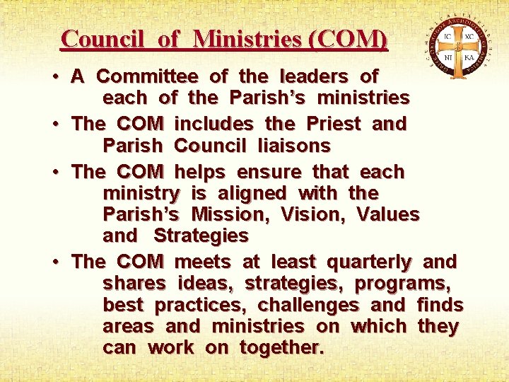 Council of Ministries (COM) • A Committee of the leaders of each of the