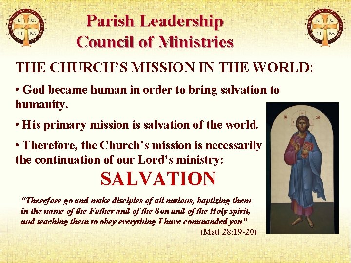 Parish Leadership Council of Ministries THE CHURCH’S MISSION IN THE WORLD: • God became