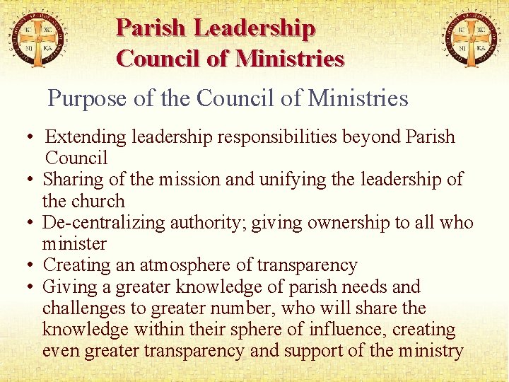 Parish Leadership Council of Ministries Purpose of the Council of Ministries • Extending leadership