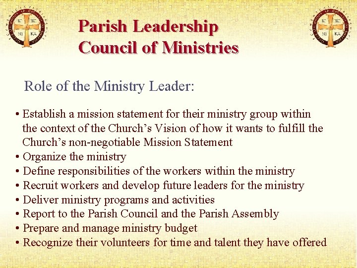 Parish Leadership Council of Ministries Role of the Ministry Leader: • Establish a mission