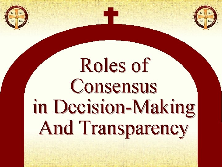 Roles of Consensus in Decision-Making And Transparency 