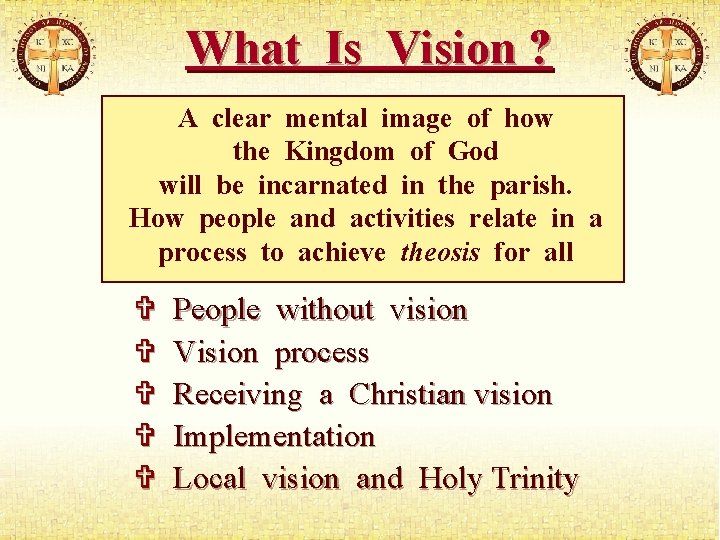 What Is Vision ? A clear mental image of how the Kingdom of God