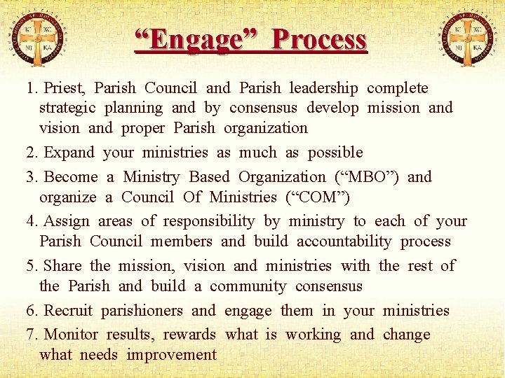 “Engage” Process 1. Priest, Parish Council and Parish leadership complete strategic planning and by