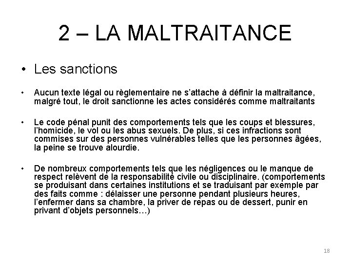 2 – LA MALTRAITANCE • Les sanctions • Aucun texte légal ou règlementaire ne
