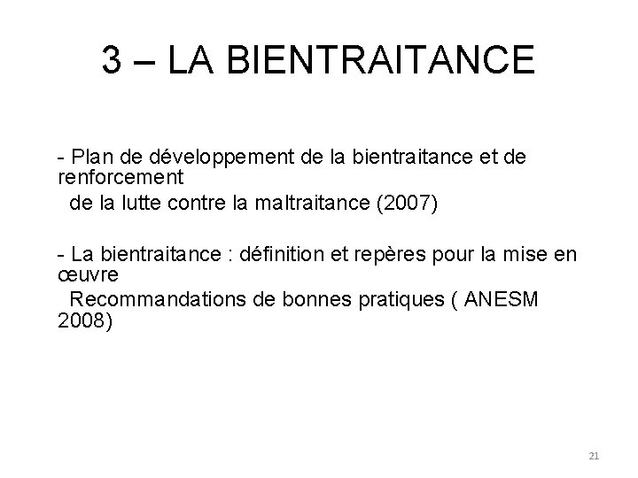 3 – LA BIENTRAITANCE - Plan de développement de la bientraitance et de renforcement