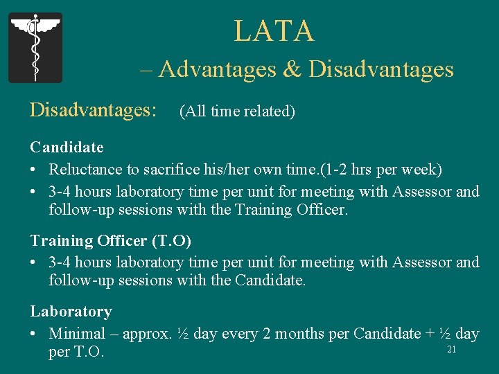 LATA – Advantages & Disadvantages: (All time related) Candidate • Reluctance to sacrifice his/her