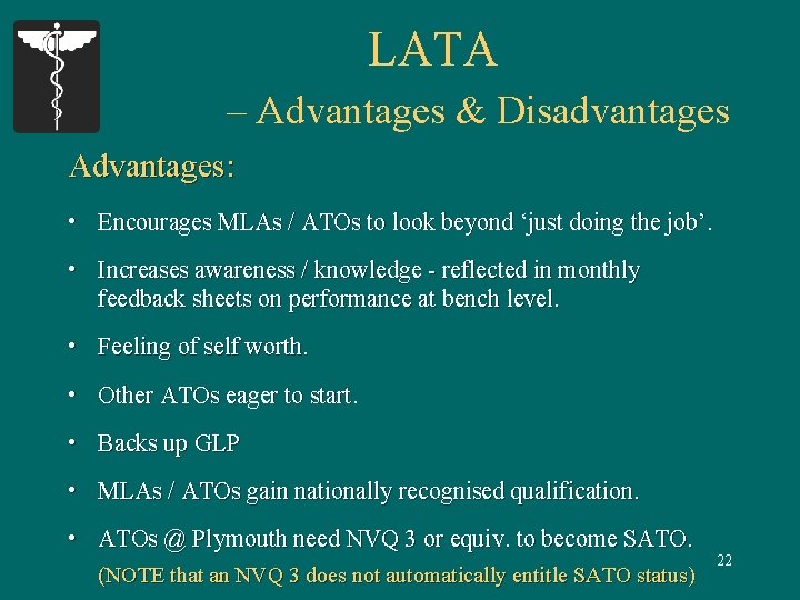LATA – Advantages & Disadvantages Advantages: • Encourages MLAs / ATOs to look beyond