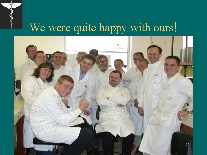 We were quite happy with ours! 25 