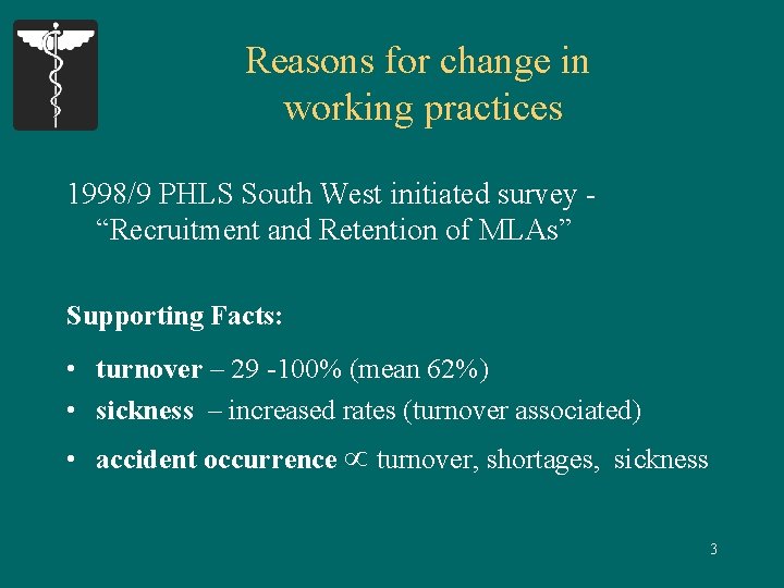 Reasons for change in working practices 1998/9 PHLS South West initiated survey “Recruitment and