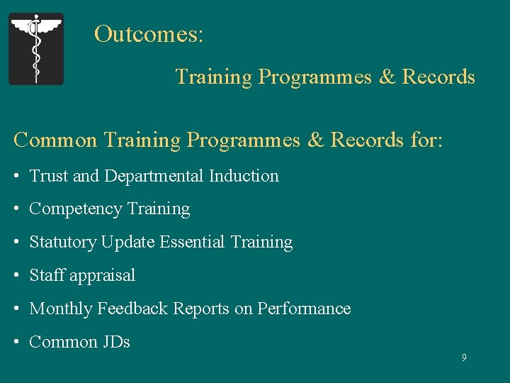 Outcomes: Training Programmes & Records Common Training Programmes & Records for: • Trust and
