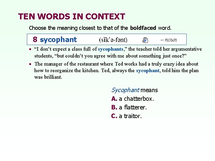 TEN WORDS IN CONTEXT Choose the meaning closest to that of the boldfaced word.