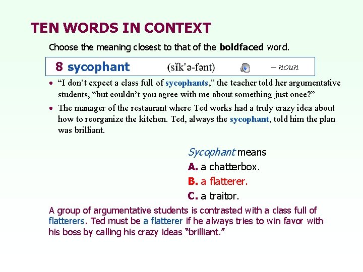TEN WORDS IN CONTEXT Choose the meaning closest to that of the boldfaced word.