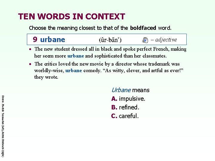 TEN WORDS IN CONTEXT Choose the meaning closest to that of the boldfaced word.