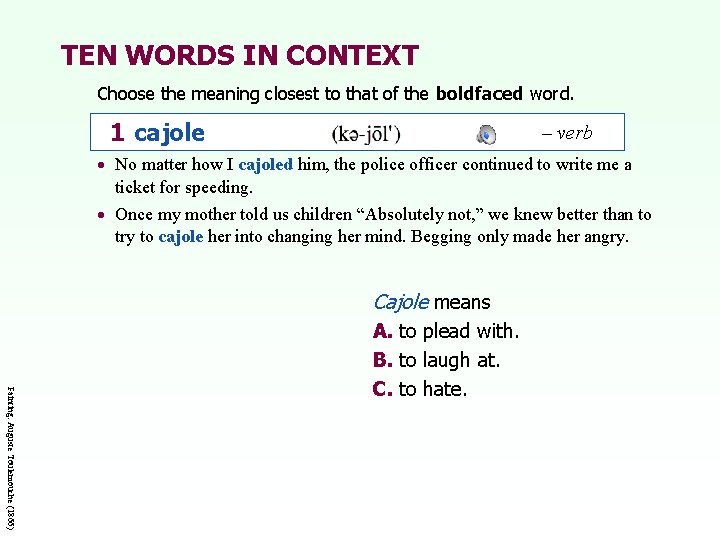 TEN WORDS IN CONTEXT Choose the meaning closest to that of the boldfaced word.