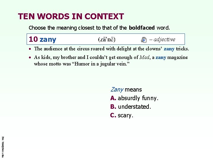 TEN WORDS IN CONTEXT Choose the meaning closest to that of the boldfaced word.