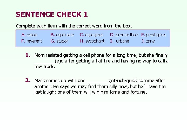 SENTENCE CHECK 1 Complete each item with the correct word from the box. A.