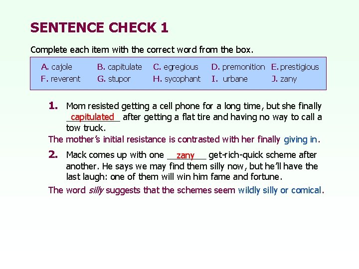 SENTENCE CHECK 1 Complete each item with the correct word from the box. A.