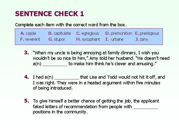 SENTENCE CHECK 1 Complete each item with the correct word from the box. A.