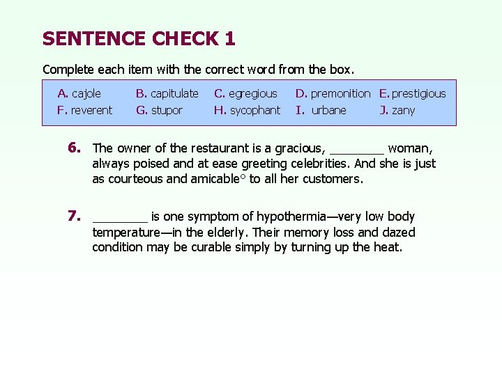 SENTENCE CHECK 1 Complete each item with the correct word from the box. A.