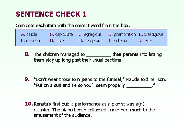 SENTENCE CHECK 1 Complete each item with the correct word from the box. A.