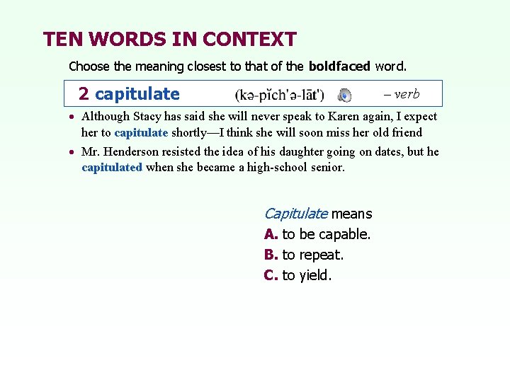 TEN WORDS IN CONTEXT Choose the meaning closest to that of the boldfaced word.