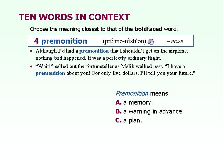 TEN WORDS IN CONTEXT Choose the meaning closest to that of the boldfaced word.