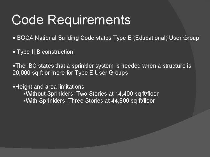 Code Requirements § BOCA National Building Code states Type E (Educational) User Group § Code Requirements § BOCA National Building Code states Type E (Educational) User Group §