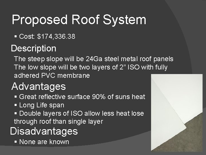 Proposed Roof System § Cost: $174, 336. 38 Description The steep slope will be Proposed Roof System § Cost: $174, 336. 38 Description The steep slope will be