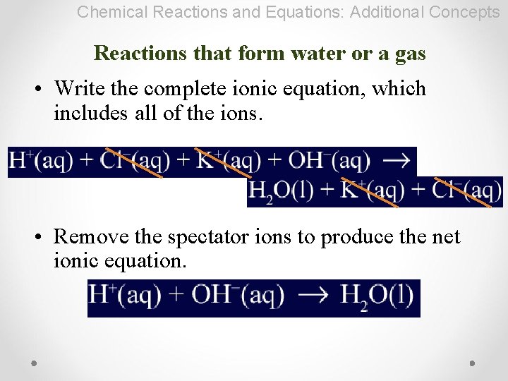 Chemical Reactions and Equations: Additional Concepts Reactions that form water or a gas •