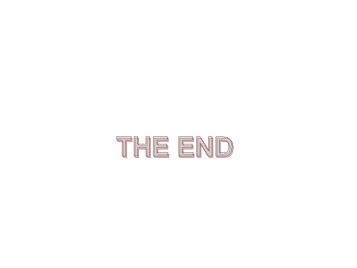 THE END THE END