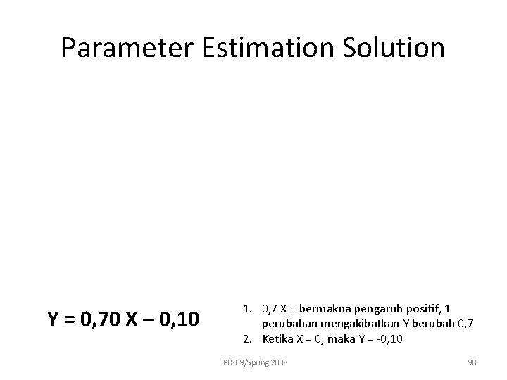 Parameter Estimation Solution Y = 0, 70 X – 0, 10 1. 0, 7 Parameter Estimation Solution Y = 0, 70 X – 0, 10 1. 0, 7