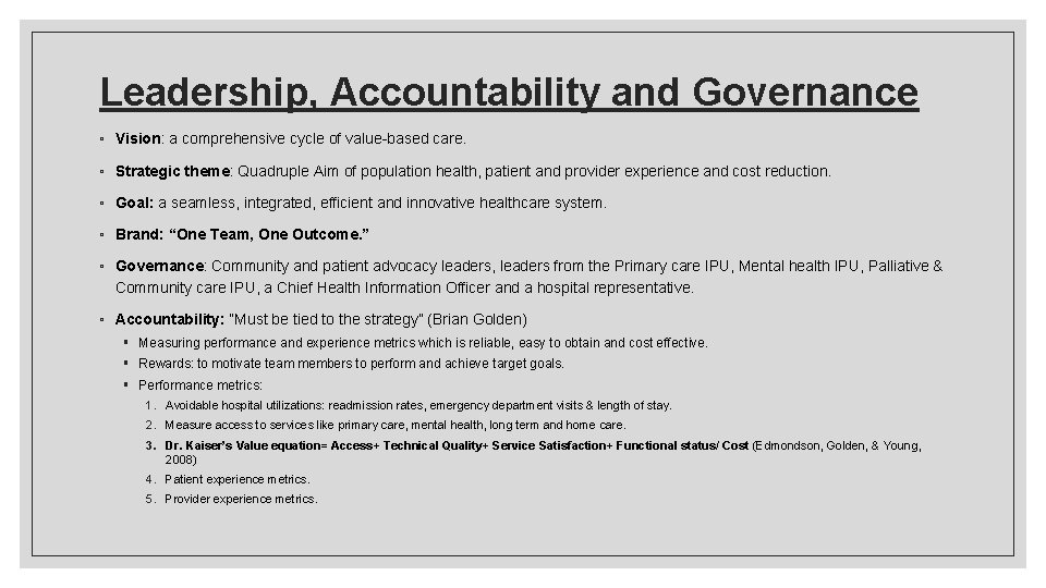 Leadership, Accountability and Governance ◦ Vision: a comprehensive cycle of value-based care. ◦ Strategic