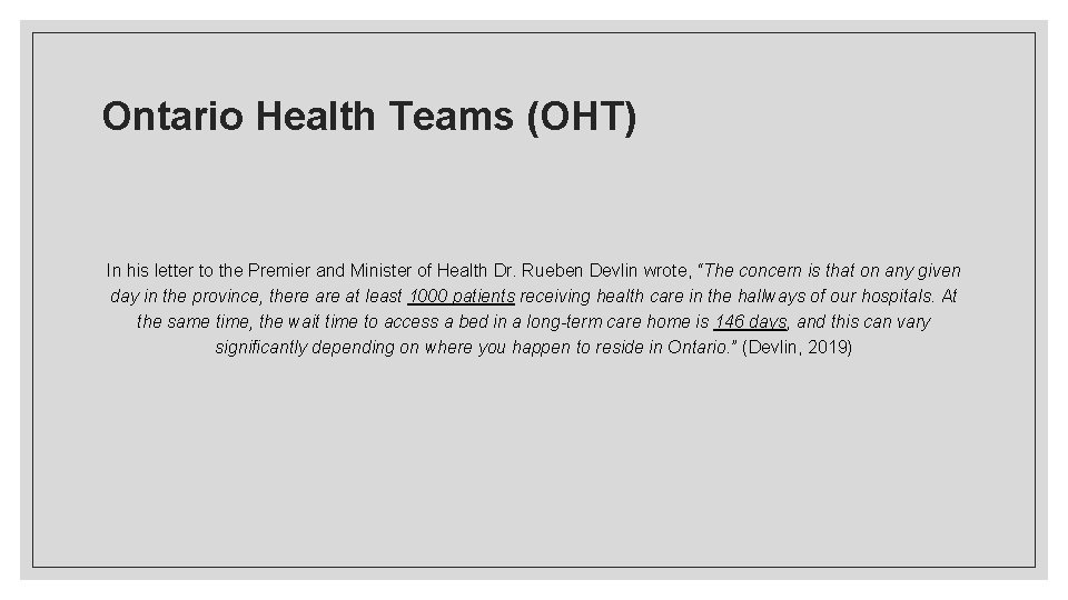 Ontario Health Teams (OHT) In his letter to the Premier and Minister of Health