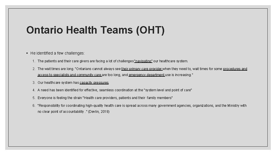 Ontario Health Teams (OHT) § He identified a few challenges: 1. The patients and