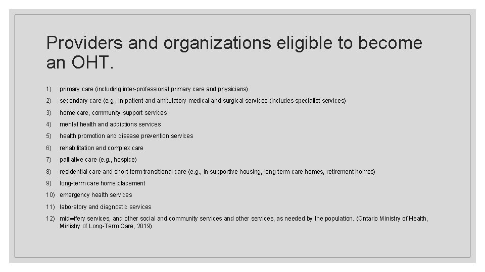 Providers and organizations eligible to become an OHT. 1) primary care (including inter-professional primary