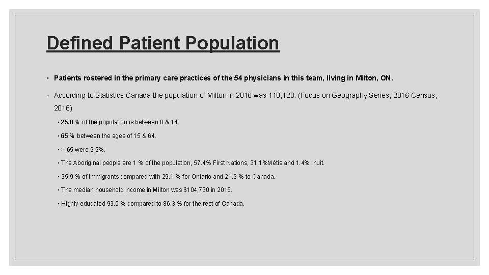 Defined Patient Population ◦ Patients rostered in the primary care practices of the 54