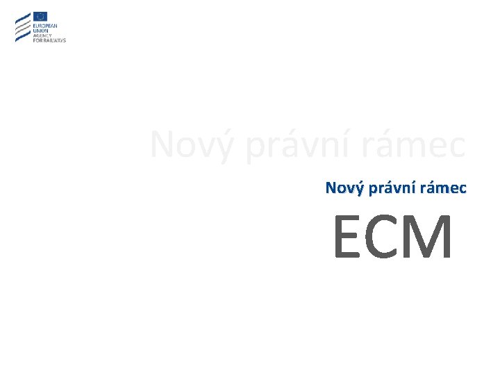 Nový právní rámec ECM 