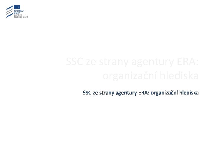 SSC ze strany agentury ERA: organizační hlediska 